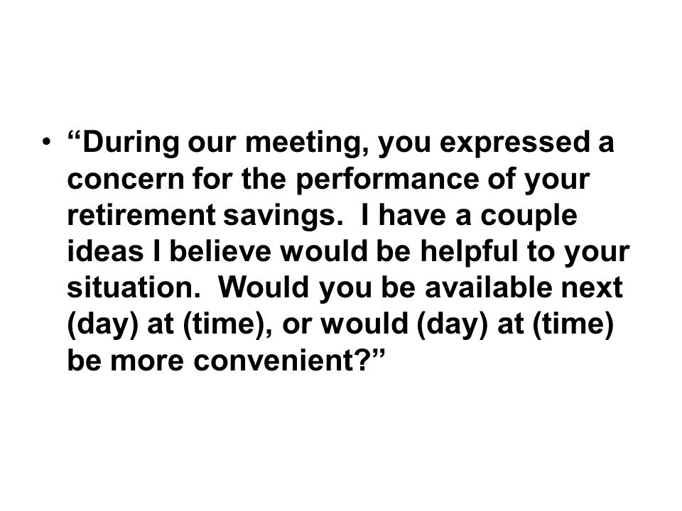 During our meeting, you expressed a concern for the performance of your retirement savings.