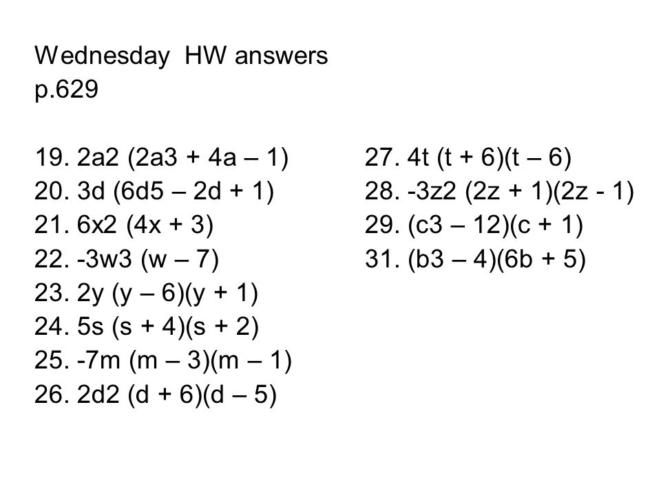 Wednesday HW answers p a2 (2a3 + 4a – 1)27.