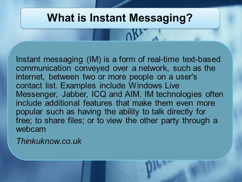What is Instant Messaging.