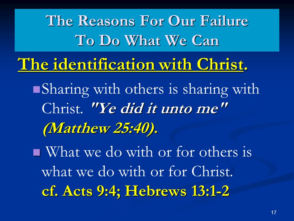 17 The identification with Christ. Ye did it unto me (Matthew 25:40).