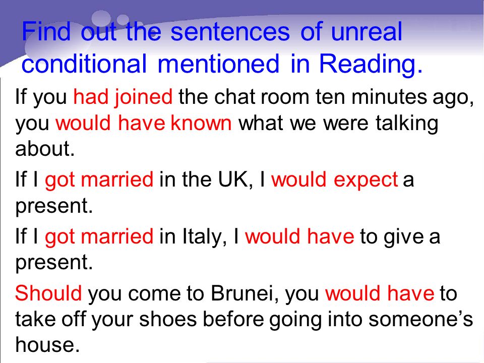 Find out the sentences of unreal conditional mentioned in Reading.