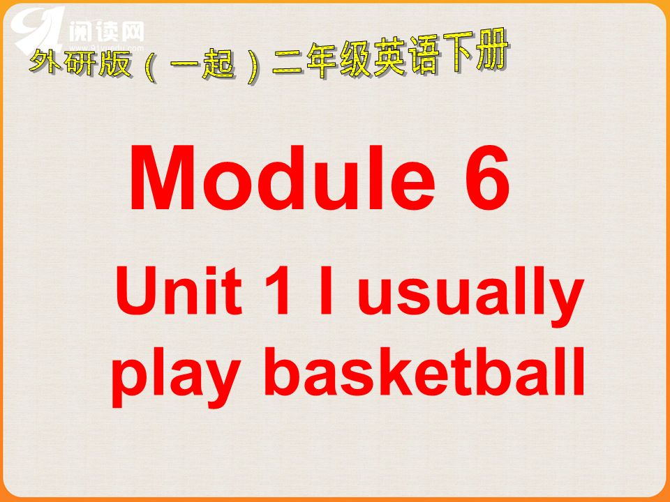 Unit 1 I usually play basketball Module 6