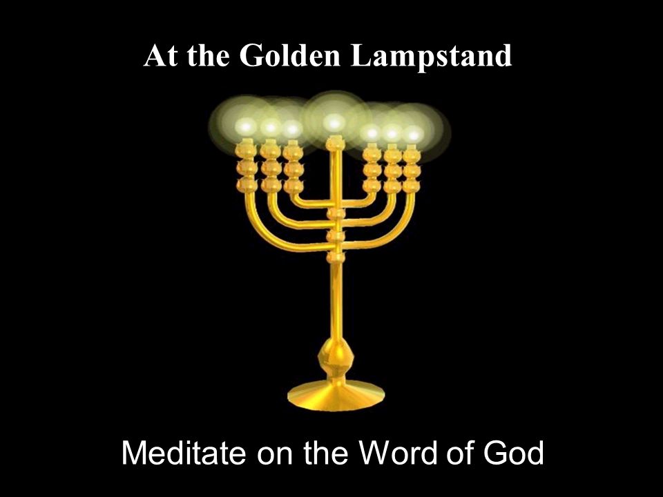 At the Golden Lampstand Meditate on the Word of God
