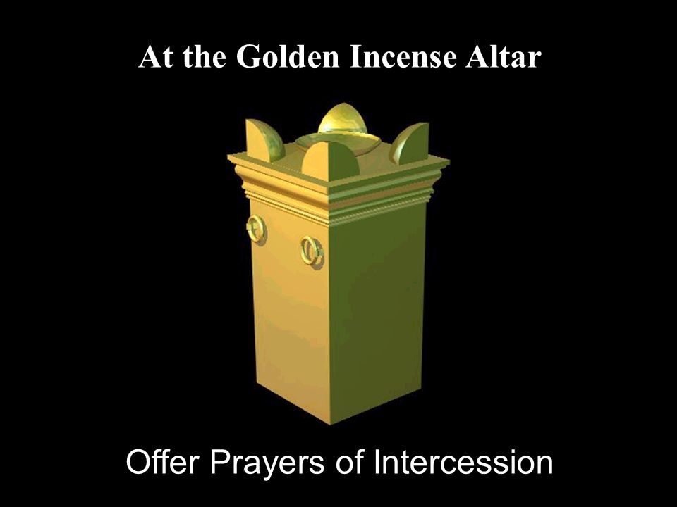 At the Golden Incense Altar Offer Prayers of Intercession