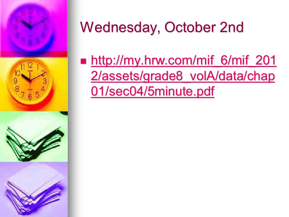 Wednesday, October 2nd   2/assets/grade8_volA/data/chap 01/sec04/5minute.pdf   2/assets/grade8_volA/data/chap 01/sec04/5minute.pdf   2/assets/grade8_volA/data/chap 01/sec04/5minute.pdf   2/assets/grade8_volA/data/chap 01/sec04/5minute.pdf