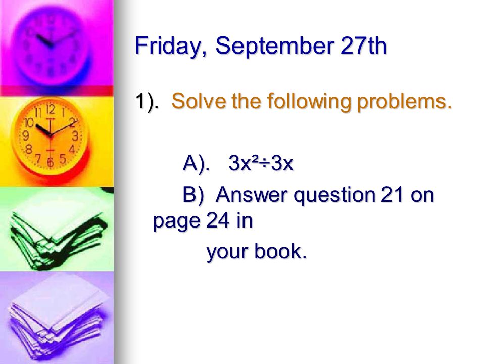 Friday, September 27th 1). Solve the following problems.