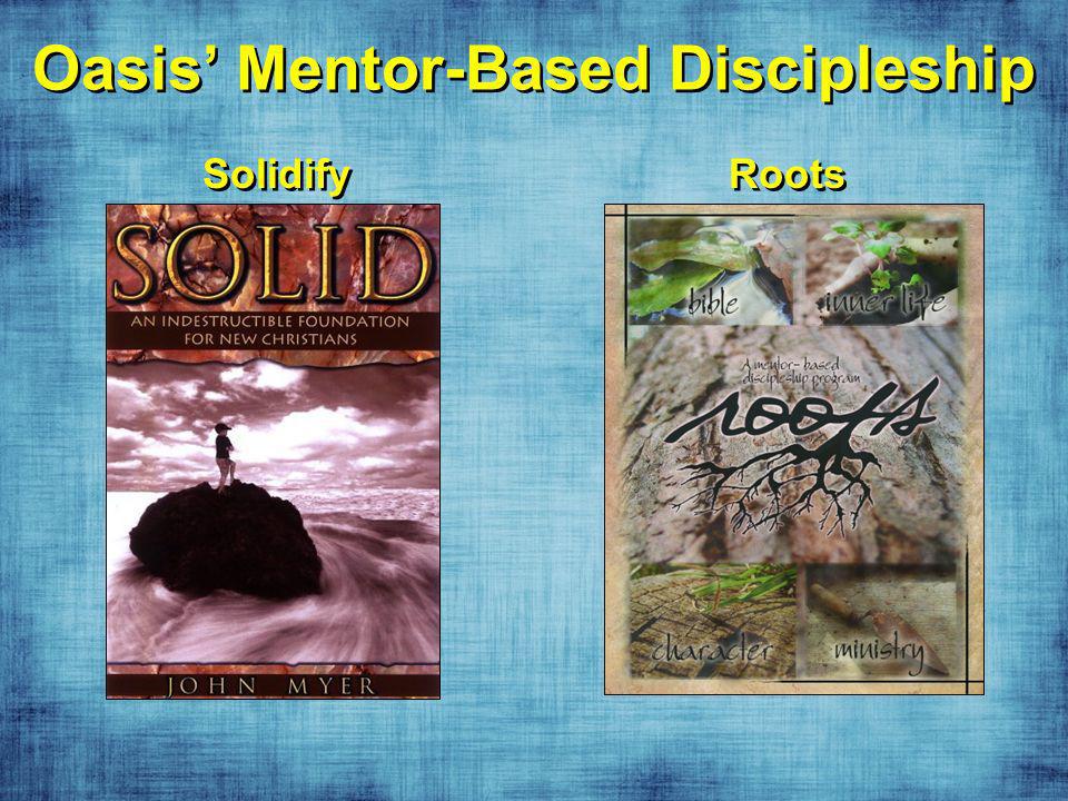 Oasis Mentor-Based Discipleship Solidify Roots
