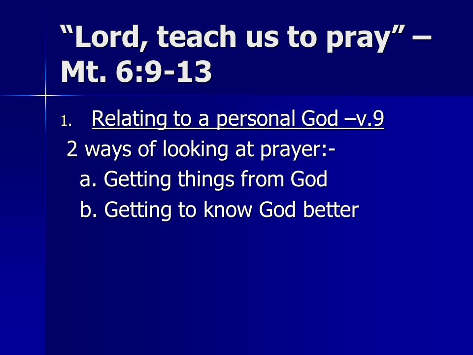 Lord, teach us to pray – Mt. 6: