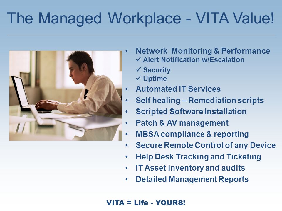 VITA = Life - YOURS. The Managed Workplace - VITA Value.