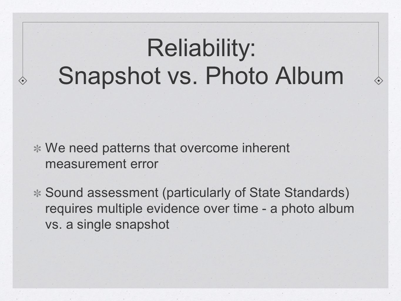 Reliability: Snapshot vs.