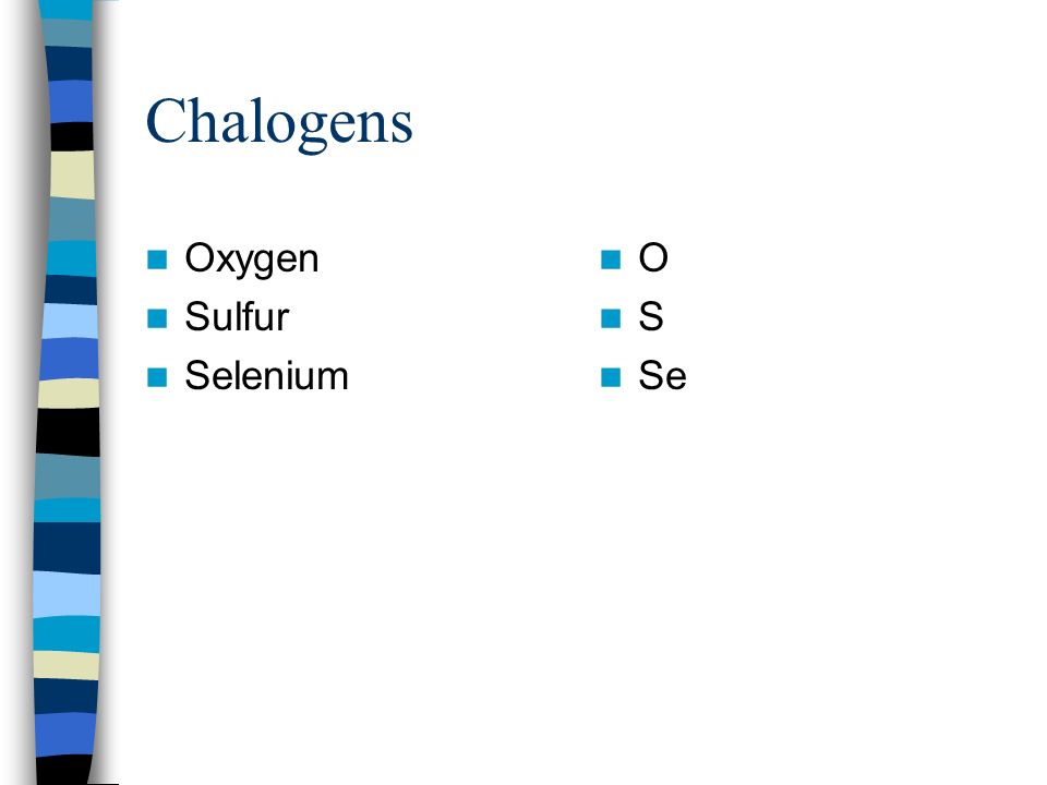 Chalogens Oxygen Sulfur Selenium O S Se