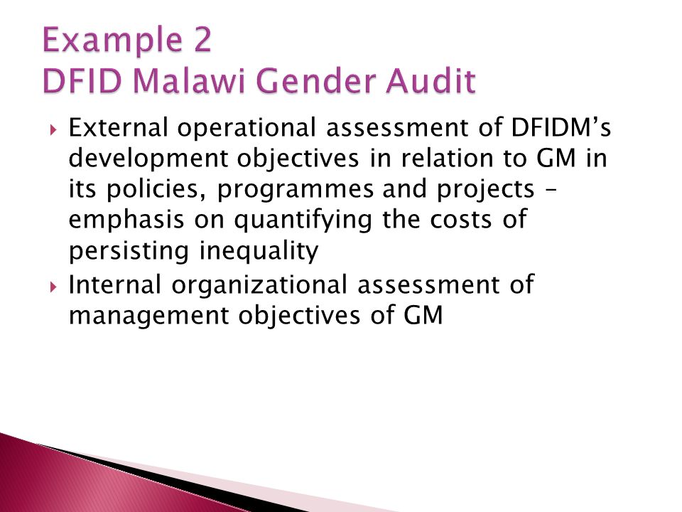 External operational assessment of DFIDMs development objectives in relation to GM in its policies, programmes and projects – emphasis on quantifying the costs of persisting inequality Internal organizational assessment of management objectives of GM