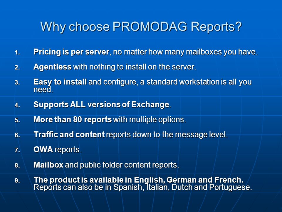 Why choose PROMODAG Reports. 1. Pricing is per server, no matter how many mailboxes you have.