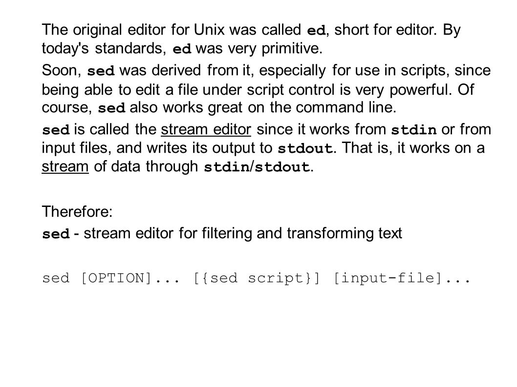 The original editor for Unix was called ed, short for editor.