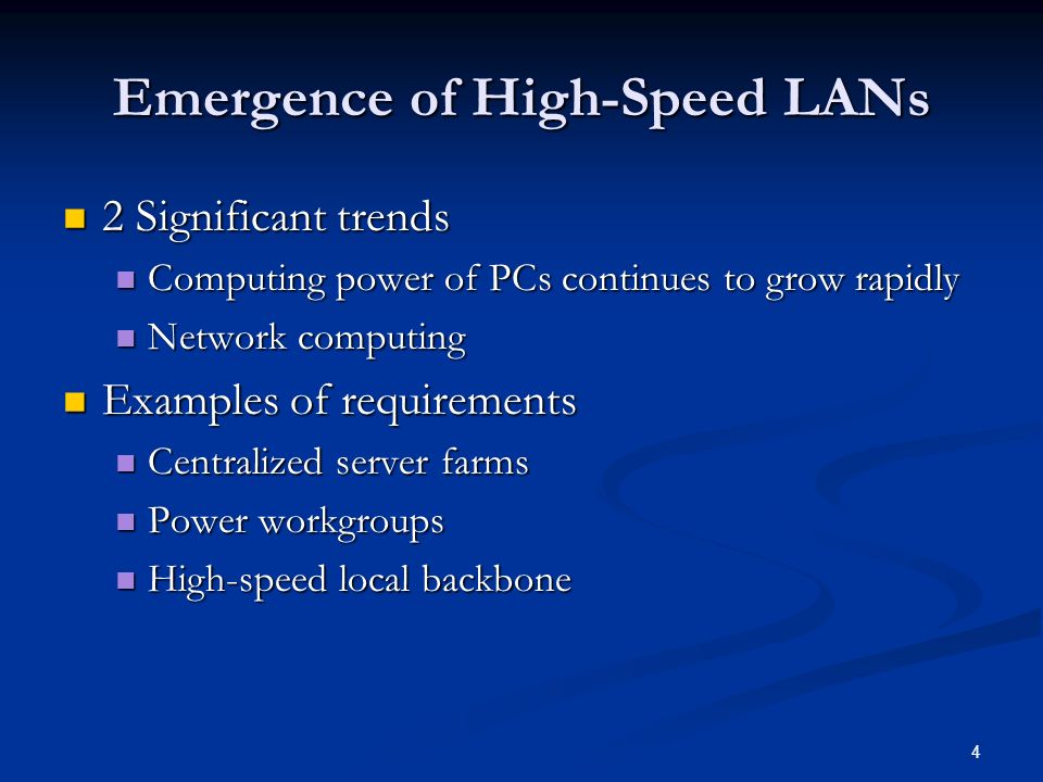 4 Emergence of High-Speed LANs 2 Significant trends 2 Significant trends Computing power of PCs continues to grow rapidly Computing power of PCs continues to grow rapidly Network computing Network computing Examples of requirements Examples of requirements Centralized server farms Centralized server farms Power workgroups Power workgroups High-speed local backbone High-speed local backbone