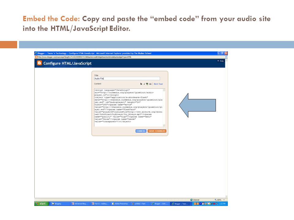 Embed the Code: Copy and paste the embed code from your audio site into the HTML/JavaScript Editor.