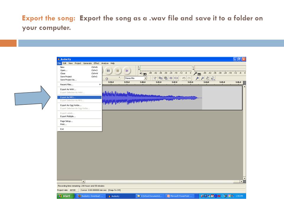 Export the song: Export the song as a.wav file and save it to a folder on your computer.