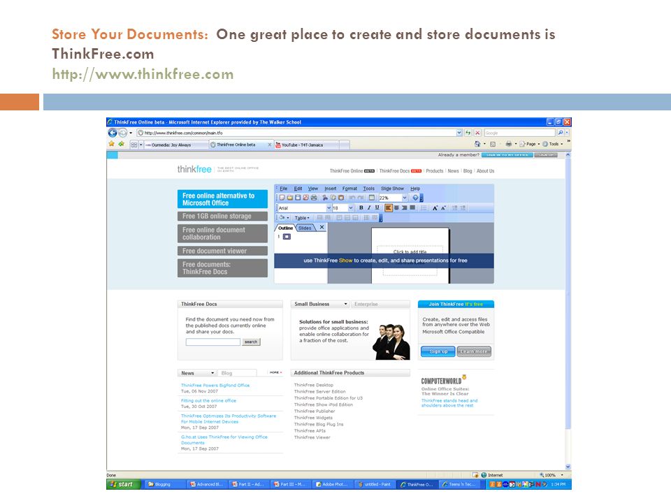 Store Your Documents: One great place to create and store documents is ThinkFree.com