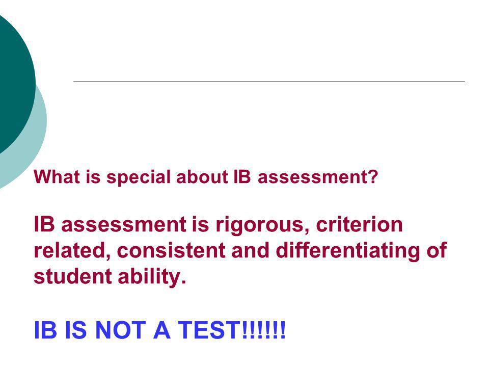 What is special about IB assessment.