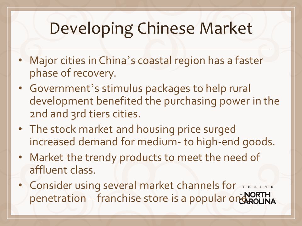 Developing Chinese Market Major cities in China s coastal region has a faster phase of recovery.