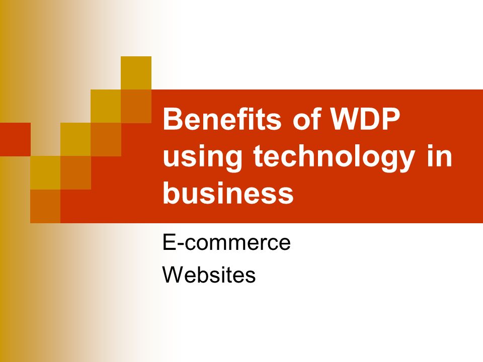 Benefits of WDP using technology in business E-commerce Websites