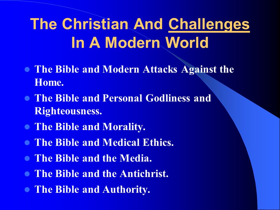 The Christian And Challenges In A Modern World The Bible and Modern Attacks Against the Home.