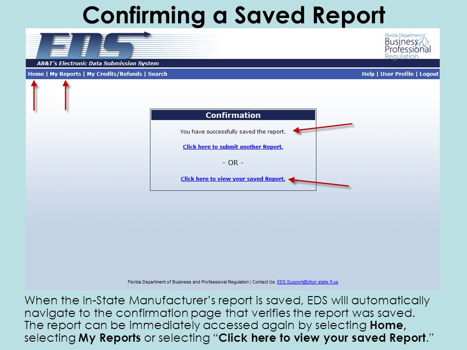 Confirming a Saved Report When the In-State Manufacturers report is saved, EDS will automatically navigate to the confirmation page that verifies the report was saved.