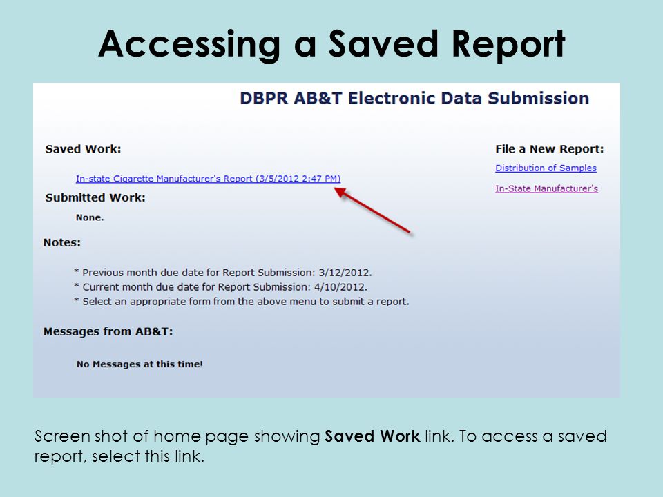 Screen shot of home page showing Saved Work link. To access a saved report, select this link.