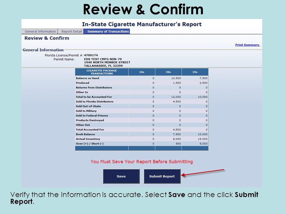 Review & Confirm Verify that the information is accurate. Select Save and the click Submit Report.