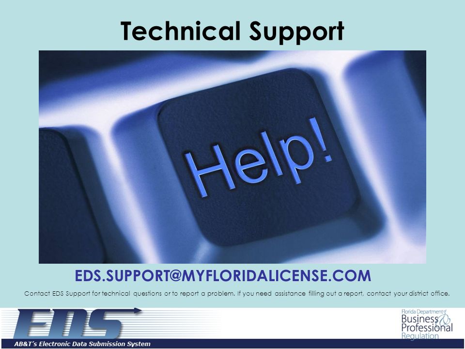 Technical Support Contact EDS Support for technical questions or to report a problem.