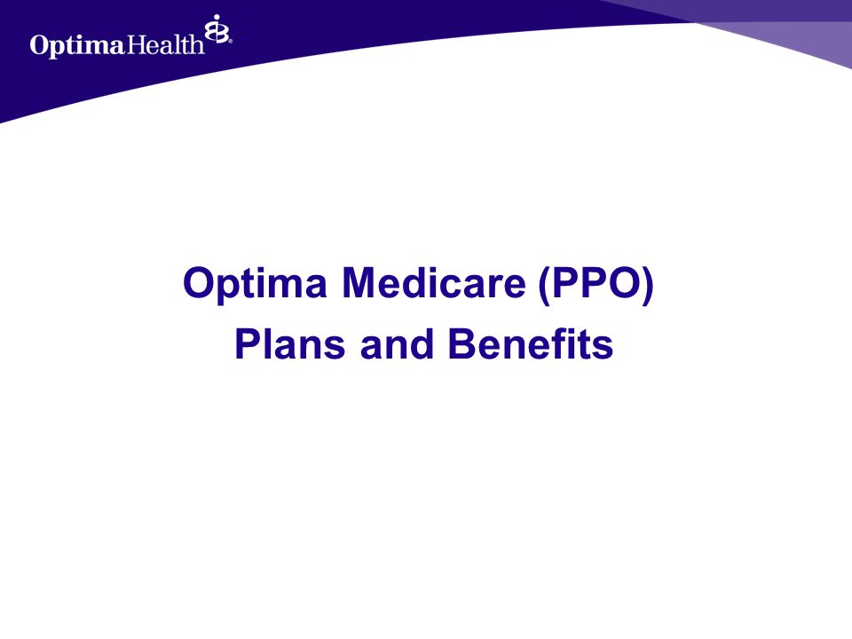 Optima Medicare (PPO) Plans and Benefits