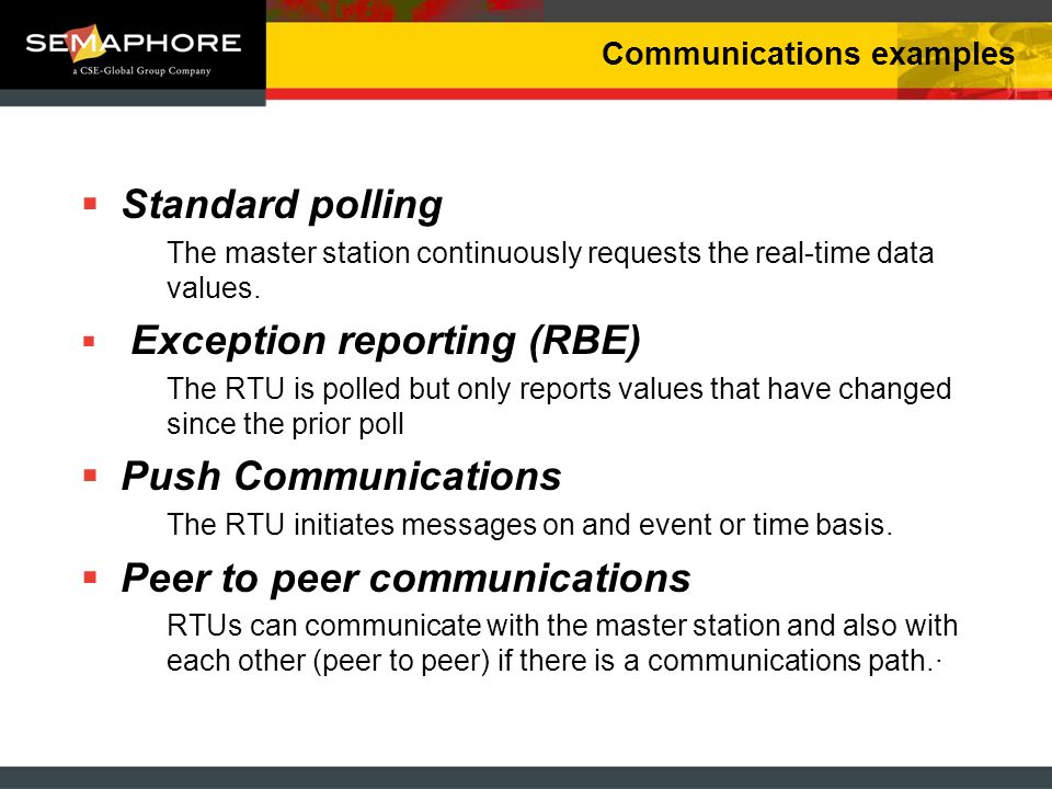 Communications examples Standard polling The master station continuously requests the real-time data values.