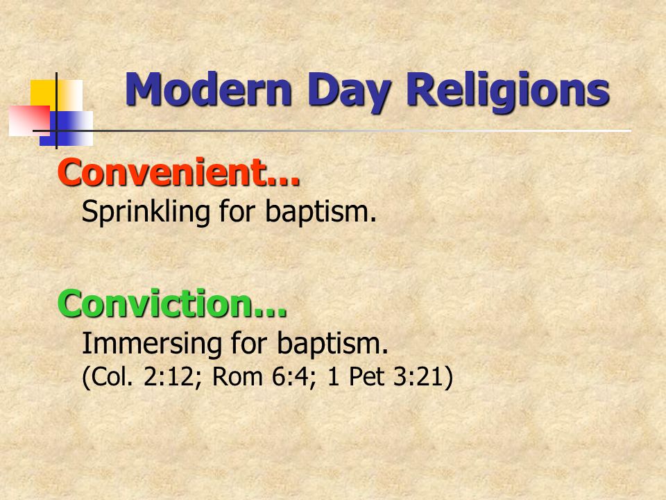 Modern Day Religions Convenient... Convenient... Sprinkling for baptism.