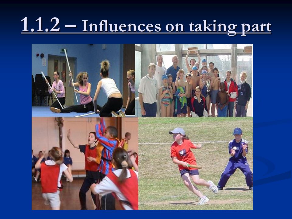 1.1.2 – Influences on taking part