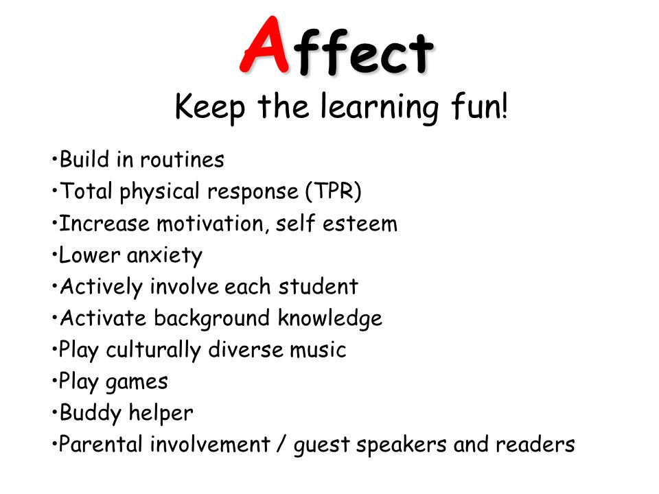 A ffect Keep the learning fun.