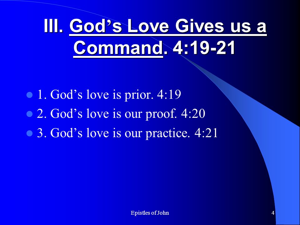 Epistles of John4 III. God s Love Gives us a Command.