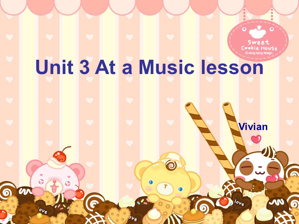 Unit 3 At a Music lesson Vivian