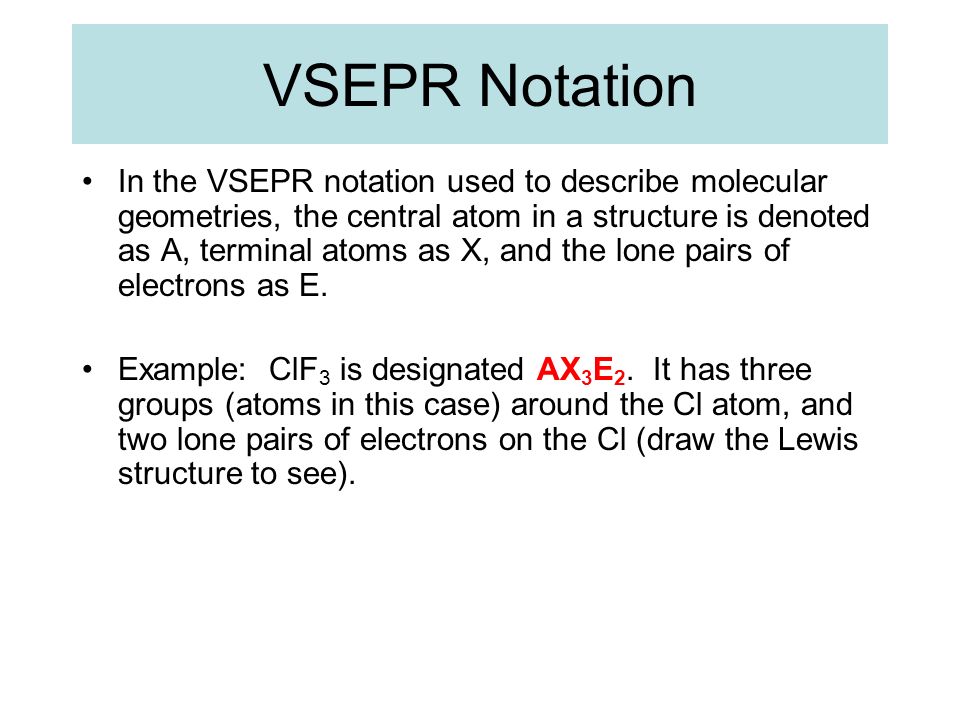 VSEPR+Notation VSEPR Notation In the VSEPR notation used to describe molecular ...