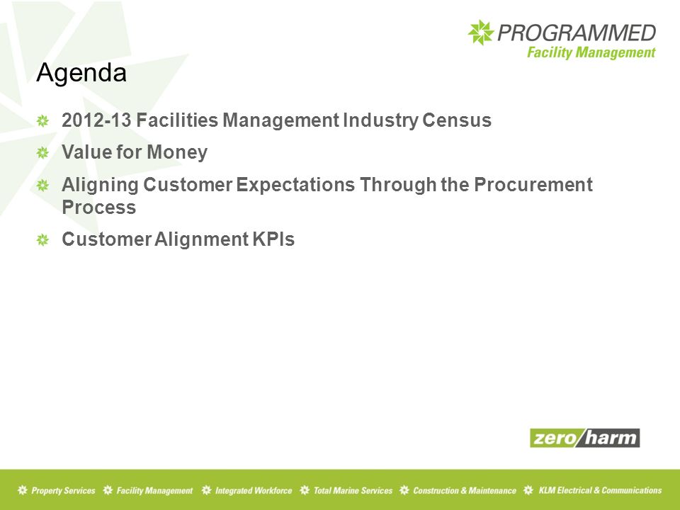 Agenda Facilities Management Industry Census Value for Money Aligning Customer Expectations Through the Procurement Process Customer Alignment KPIs