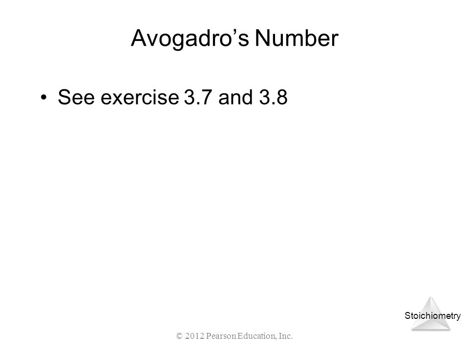 Stoichiometry avogadros number see exercise 3 7 and 3 8 2012 Stoichiometry avogadros number see exercise 3 7 and 3 8 2012