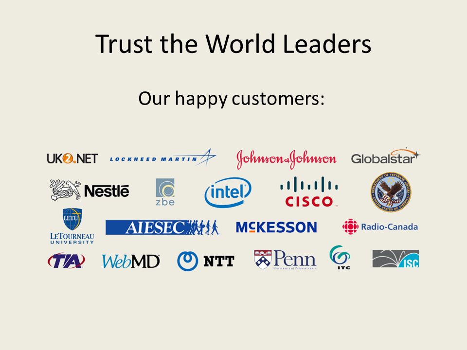Trust the World Leaders Our happy customers: