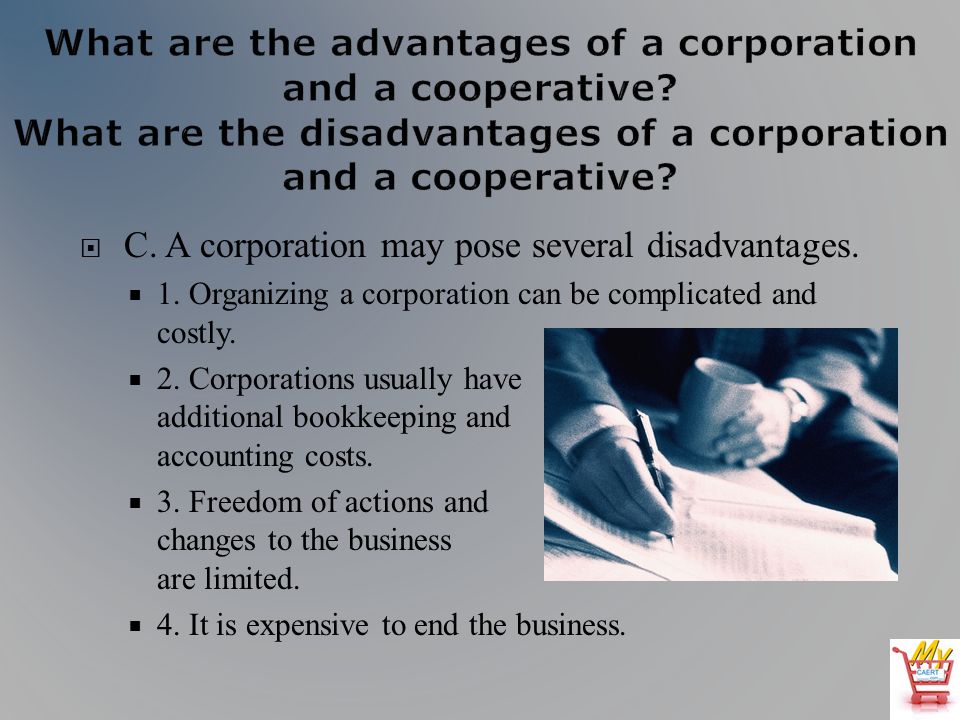 C. A corporation may pose several disadvantages. 1.
