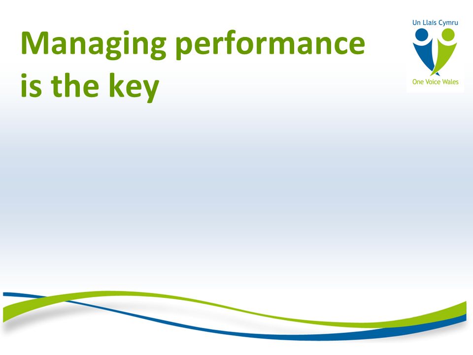 Managing performance is the key