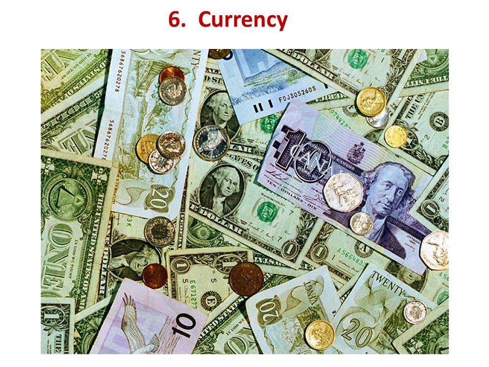 6. Currency