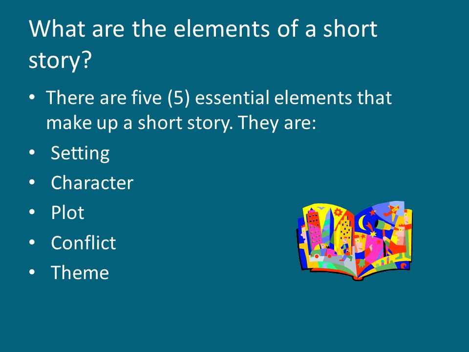 the elements that makes up a short story A list of the elements of plot the short story, poetry, and even film making up to the present day contains all the elements of the gothic. the elements that makes up a short story A list of the elements of plot the short story, poetry, and even film making up to the present day contains all the elements of the gothic.