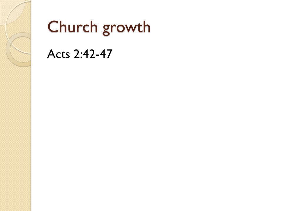 Church growth Acts 2:42-47