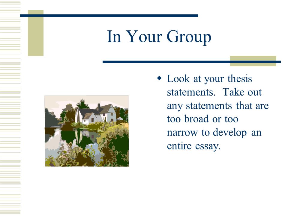 In Your Group Look at your thesis statements.
