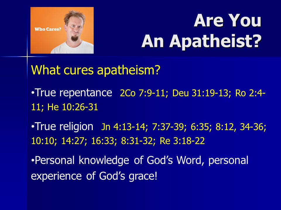 Are You An Apatheist. What cures apatheism.