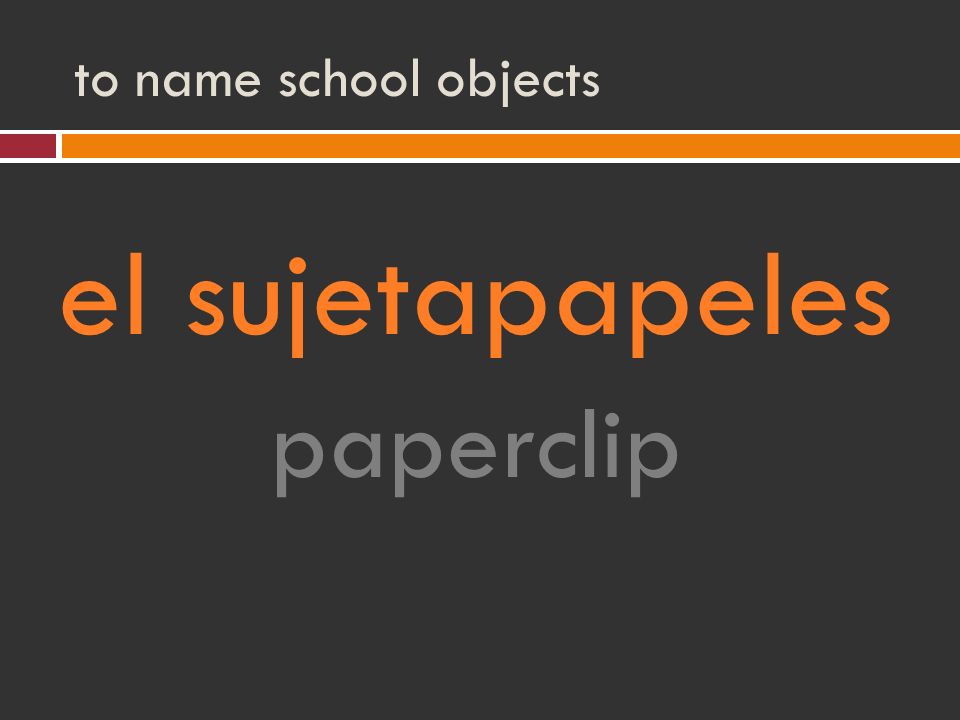 to name school objects el sujetapapeles paperclip