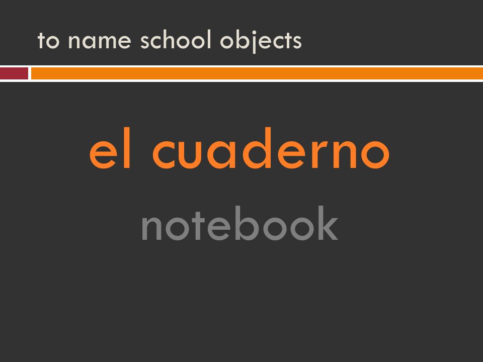 to name school objects el cuaderno notebook